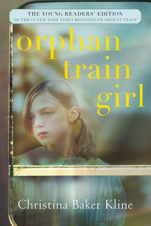 Kline, Christina Baker. Orphan Train Girl. HarperCollins, 2018.