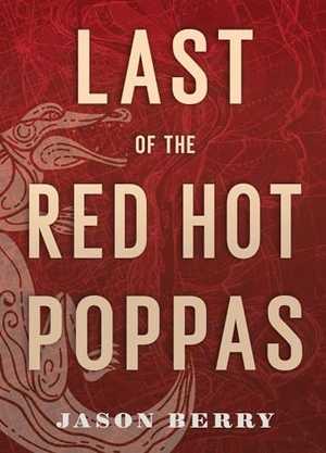 Berry, Jason. Last of the Red Hot Poppas. University of Louisiana, 2024.