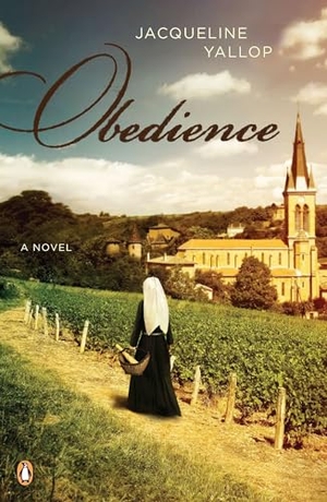 Yallop, Jacqueline. Obedience. Penguin Random House LLC, 2012.
