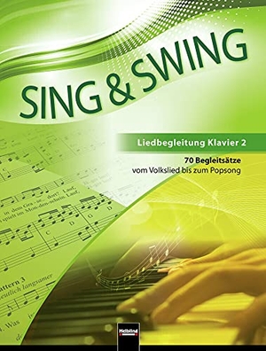 Bauer, Stefan / Lorenz Maierhofer (Hrsg.). Sing & Swing - Liedbegleitung Klavier 2 - 70 Begleitsätze vom Volkslied bis zum Popsong. Helbling Verlag GmbH, 2015.
