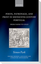 Poets, Patronage, and Print in Sixteenth-Century Portugal