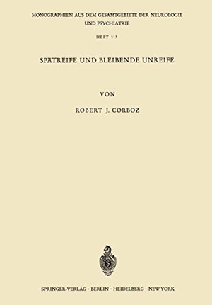 Corboz, R. J.. Spätreife und Bleibende Unreife - Eine Untersuchung über den psychischen Infantilismus anhand von 80 Katamnesen. Springer Berlin Heidelberg, 1967.