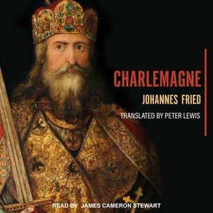 Fried, Johannes. Charlemagne. Tantor, 2017.