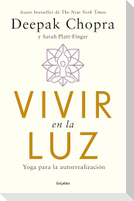 Vivir En La Luz. Yoga Para La Autorrealización / Living in the Light: Yoga for Self-Realization