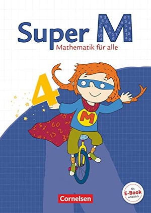 Dietz, Heidi / Egbers, Bettina et al. Super M 4. Schuljahr. Schülerbuch mit Kartonbeilagen. Östliche Bundesländer und Berlin - Mathematik für alle. Cornelsen Verlag GmbH, 2010.