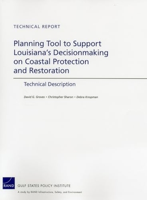 Groves, David G / Sharon, Christopher et al. Planning Tool to Support Louisiana's Decisionmaking on Coastal Protection and Restoration - Technical Description. RAND Corporation, 2012.