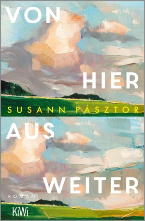 Pásztor, Susann. Von hier aus weiter - Roman. Kiepenheuer & Witsch GmbH, 2026.