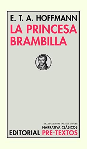 Hoffmann, Ernst T. A.. La princesa Brambilla. Editorial Pre-Textos, 2020.