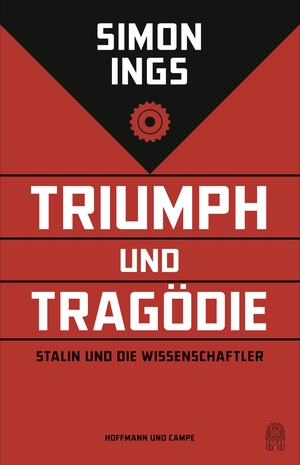 Ings, Simon. Triumph und Tragödie - Stalin und die Wissenschaftler. Hoffmann und Campe Verlag, 2018.