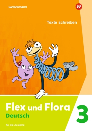 Flex und Flora 3. Heft Texte schreiben: Für die Ausleihe - Ausgabe 2021. Westermann Schulbuch, 2022.