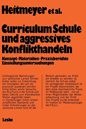Heitmeyer, Wilhelm (Hrsg.). Curriculum ¿Schule und aggressives Konflikthandeln¿ - Konzept ¿ Materialien ¿ Praxisberichte Einstellungsuntersuchungen. VS Verlag für Sozialwissenschaften, 1976.