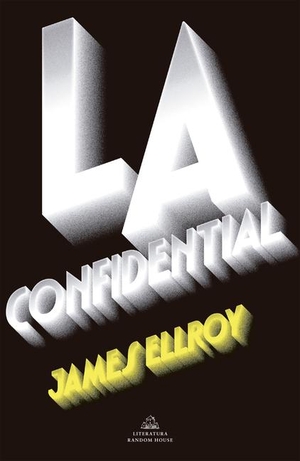 Ellroy, James. L.A. Confidential (Spanish Edition). Prh Grupo Editorial, 2017.