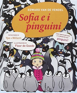 de Vendel, Edward van. Sofia e i pinguini. Il Castoro, 2014.
