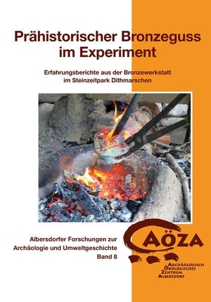 Kelm, Rüdiger / Birte Meller et al (Hrsg.). Prähistorischer Bronzeguss im Experiment - Erfahrungsberichte aus der Bronzewerkstatt im Steinzeitpark Dithmarschen. Husum Druck, 2026.