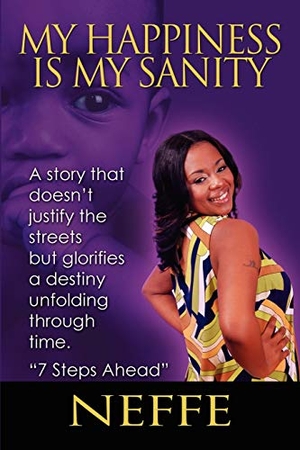 Neffe. My Happiness is My Sanity. AuthorHouse, 2009.