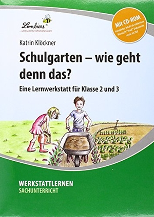 Klöckner, Katrin. Schulgarten - wie geht denn das? - (2. und 3. Klasse). Lernbiene Verlag i.d. AAP, 2023.
