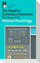 The Road to Conscious Machines