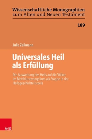 Zeilmann, Julia. Universales Heil als Erfüllung - Die Ausweitung des Heils auf die Völker im Matthäusevangelium als Etappe in der Heilsgeschichte Israels. Vandenhoeck + Ruprecht, 2026.