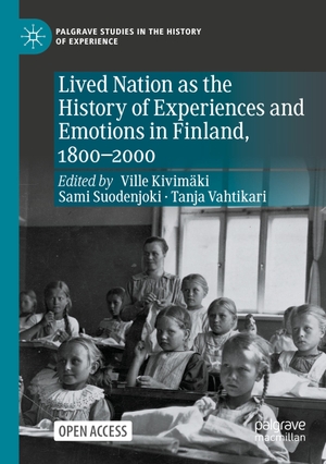 Kivimäki, Ville / Tanja Vahtikari et al (Hrsg.). Lived Nation as the History of Experiences and Emotions in Finland, 1800-2000. Springer International Publishing, 2021.