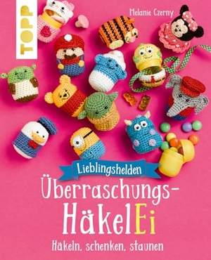 Czerny, Melanie. Lieblingshelden Überraschungs-HäkelEi - Häkeln, schenken, staunen. Frech Verlag GmbH, 2024.