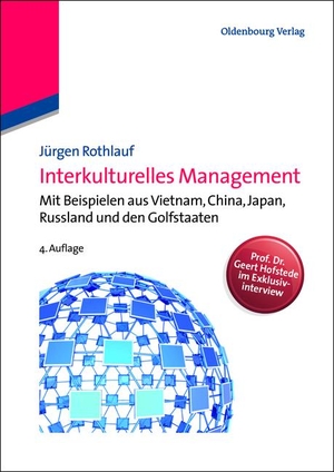 Rothlauf, Jürgen. Interkulturelles Management - Mit Beispielen aus Vietnam, China, Japan, Russland und den Golfstaaten. de Gruyter Oldenbourg, 2020.