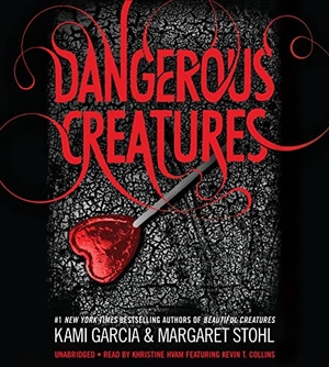 Garcia, Kami / Margaret Stohl. Dangerous Creatures. Hachette Audio, 2014.