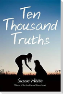 Ten Thousand Truths