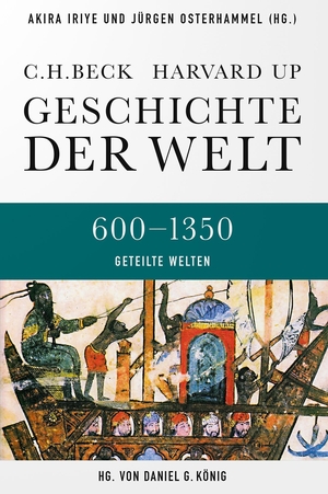 Iriye, Akira / Jürgen Osterhammel et al (Hrsg.). Geschichte der Welt  600-1350 Geteilte Welten - 600-1350. C.H. Beck, 2023.