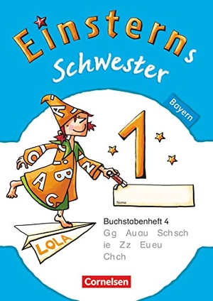 Maurach, Jutta / Pfeifer, Katrin et al. Einsterns Schwester - Erstlesen 1. Jahrgangsstufe. Buchstabenheft 4. Bayern 2014. Cornelsen Verlag GmbH, 2014.