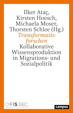 Ataç, Ilker / Kirsten Hoesch et al (Hrsg.). Transformativ forschen - Kollaborative Wissensproduktion in Migrations- und Sozialpolitik. Campus Verlag GmbH, 2026.
