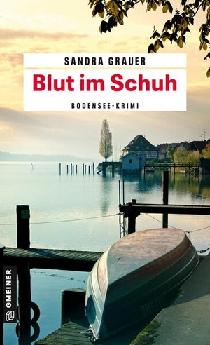 Grauer, Sandra. Blut im Schuh - Ein Bodensee-Krimi. Gmeiner Verlag, 2025.