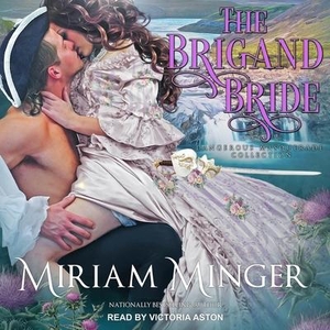 Minger, Miriam. The Brigand Bride. Tantor, 2021.