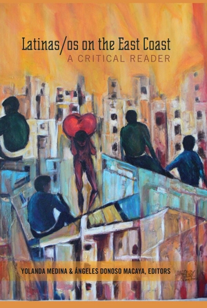 Donoso Macaya, Ángeles / Yolanda Medina (Hrsg.). Latinas/os on the East Coast - A Critical Reader. Peter Lang, 2015.