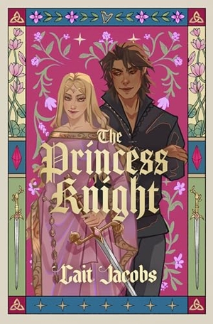 Jacobs, Cait. The Princess Knight. HarperCollins Publishers, 2025.
