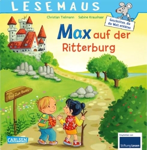 Tielmann, Christian. LESEMAUS 17: Max auf der Ritterburg. Carlsen Verlag GmbH, 2025.