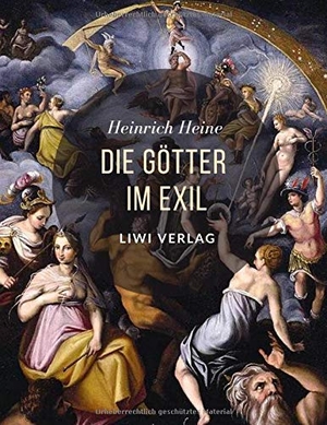 Heine, Heinrich. Die Götter im Exil. LIWI Literatur- und Wissenschaftsverlag, 2020.