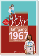 Wir vom Jahrgang 1967 - Kindheit und Jugend