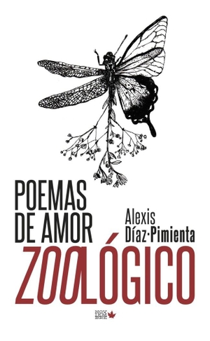 Díaz Pimienta, Alexis. Poemas de amor zoológico. Noviembre Poesía, 2020.