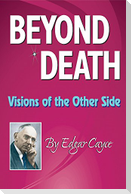 Beyond Death: Visions of the Other Side