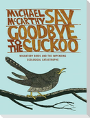 Say Goodbye to the Cuckoo