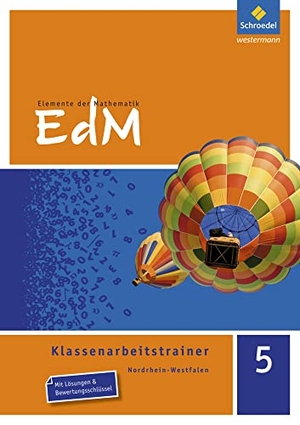 Kämpfert, Günter / Reeker, Holger et al. Elemente der Mathematik Klassenarbeitstrainer 5. Nordrhein-Westfalen. Schroedel Verlag GmbH, 2014.