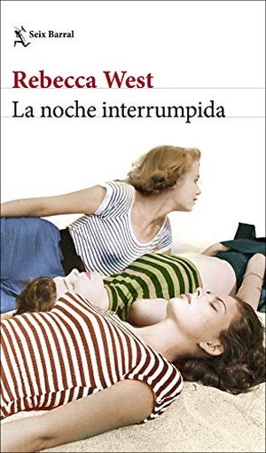Barba, Andrés / Rebecca West. La noche interrumpida. Seix Barral, 2020.