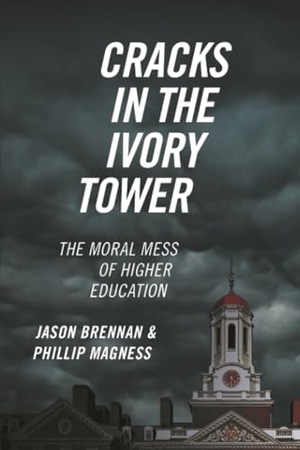 Brennan, Jason / Phillip Magness. Cracks in the Ivory Tower - The Moral Mess of Higher Education. Oxford University Press, 2021.