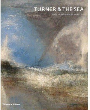 Riding, Christine / Richard Johns. Turner & the Sea. Thames & Hudson Ltd, 2013.