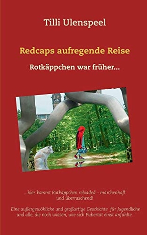 Ahlers, Biggi. Redcaps aufregende Reise - Rotkäppchen reloaded. Books on Demand, 2015.