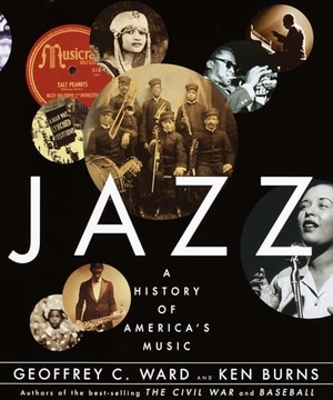 Ward, Geoffrey C / Kenneth Burns. Jazz - A History of America's Music. Knopf Doubleday Publishing Group, 2000.