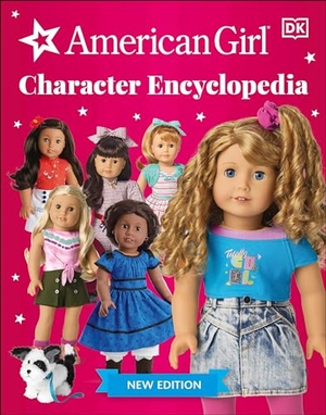 Dk. American Girl Character Encyclopedia New Edition. DK Publishing (Dorling Kindersley), 2021.