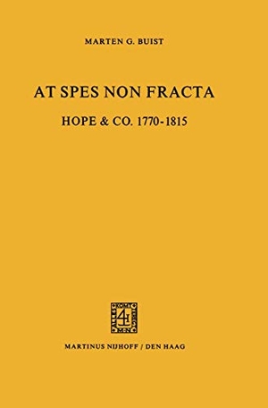Buist, Marten Gerbertus. At Spes non Fracta - Hope & Co. 1770¿1815. Springer Netherlands, 1974.