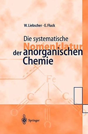 Fluck, Ekkehard / Wolfgang Liebscher. Die systematische Nomenklatur der anorganischen Chemie. Springer Berlin Heidelberg, 1998.