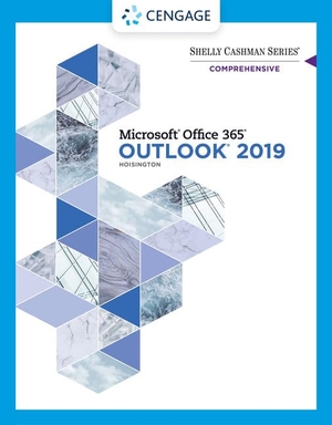 Hoisington, Corinne. Shelly Cashman Series(r) Microsoft(r) Office 365(r) & Outlook 2019 Comprehensive. Cengage Learning, 2019.